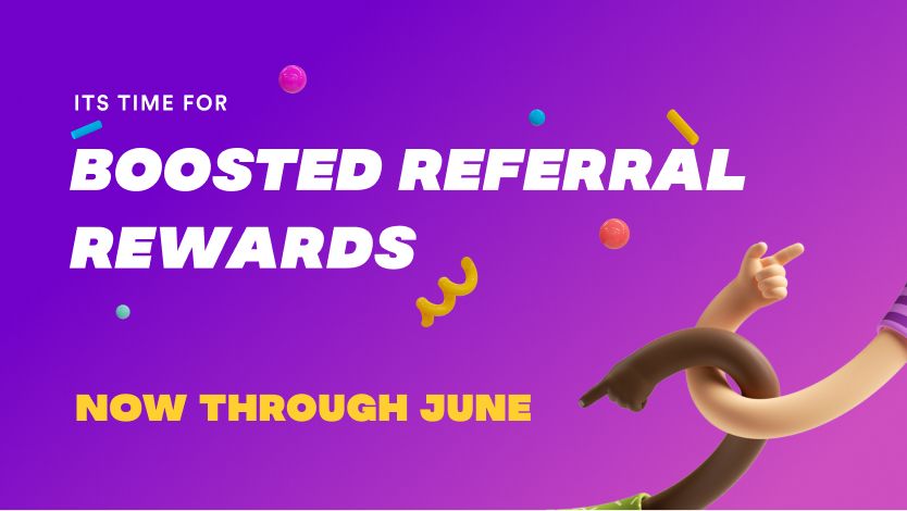 Boosted Referral Bonus