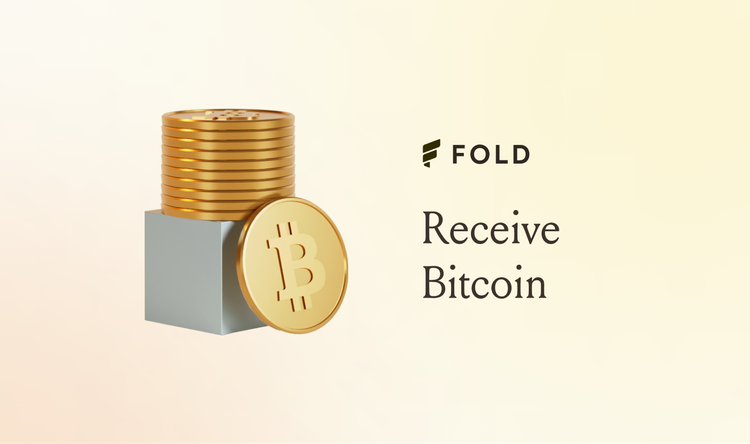 Announcing ‘Receive Bitcoin’ Limited Release: Receive and Use Bitcoin in Your Fold Account