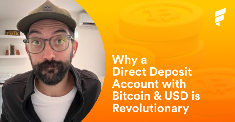 Why a Direct Deposit Account with Bitcoin and USD is Revolutionary