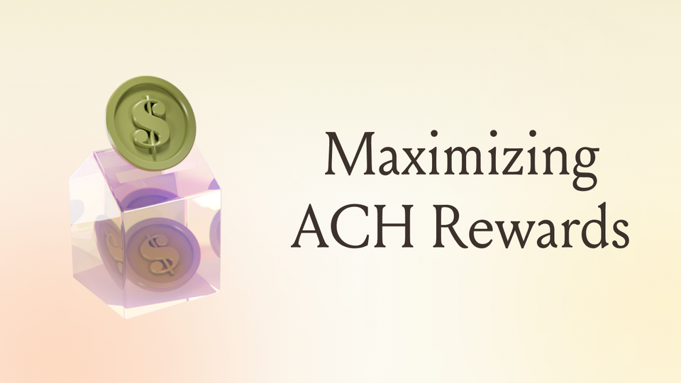 Maximize Your ACH Rewards